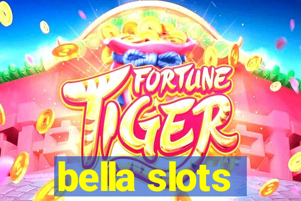 bella slots